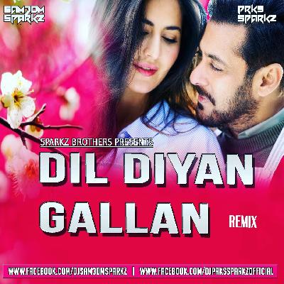 Dil Diyan Gallan (Remix) - DJ Sam3dm SparkZ & DJ Prks SparkZ